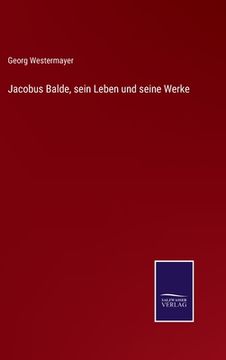 portada Jacobus Balde, sein Leben und seine Werke