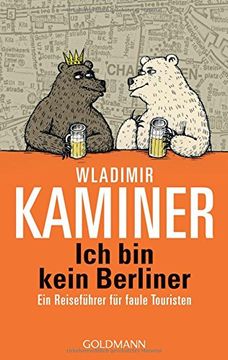 portada Ich bin kein Berliner: Ein Reiseführer für faule Touristen (en Alemán)