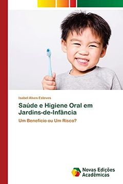 portada Saúde e Higiene Oral em Jardins-De-Infância: Um Benefício ou um Risco? (in Portuguese)