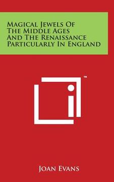 portada Magical Jewels Of The Middle Ages And The Renaissance Particularly In England (en Inglés)