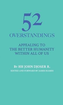 portada 52 Overstandings: Appealing to the Better Humanity Within All of Us (en Inglés)