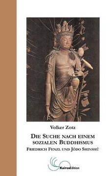 portada Die Suche nach einem sozialen Buddhismus: Friedrich Fenzl und Jodo Shinshu (in German)