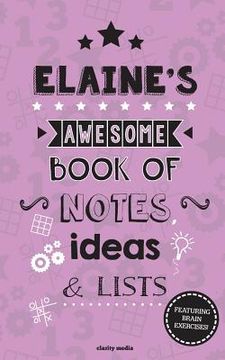 portada Elaine's Awesome Book Of Notes, Lists & Ideas: Featuring brain exercises!