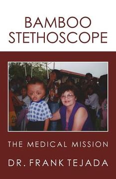 portada Bamboo Stethoscope.: The Medical Mission (en Inglés)