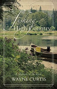 portada Fishing the High Country: A Memoir of the River (in English)