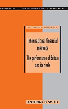 portada International Financial Markets Hardback: The Performance of Britain and its Rivals (National Institute of Economic and Social Research Occasional Papers) (en Inglés)