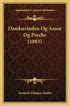 portada Dandserinden Og Amor Og Psyche (1883) (en Danés)
