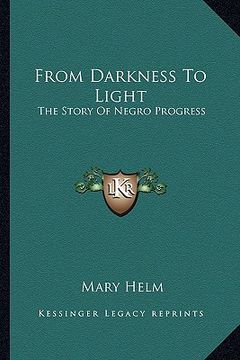 portada from darkness to light: the story of negro progress (en Inglés)