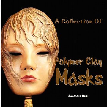 portada a collection of polymer clay masks (en Inglés)