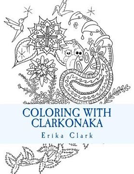portada Coloring With Clarkonaka: A book of hand-drawn designs (en Inglés)
