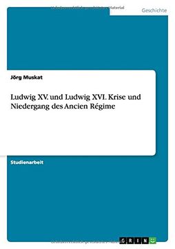 portada Ludwig XV. und Ludwig XVI. Krise und Niedergang des Ancien Régime (German Edition)