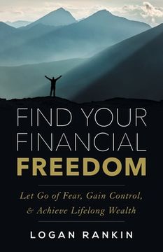 portada Find Your Financial Freedom: Let Go of Fear, Gain Control, & Achieve Lifelong Wealth (in English)
