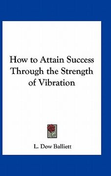 portada how to attain success through the strength of vibration (en Inglés)
