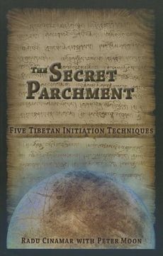 portada The Secret Parchment: Five Tibetan Initiation Techniques (in English)
