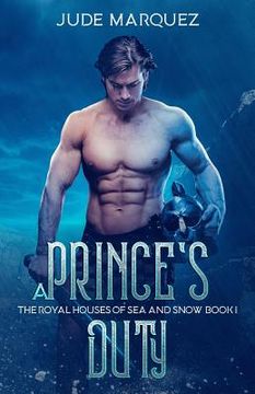 portada A Prince's Duty: The Royal Houses of Sea and Snow: Book I (in English)