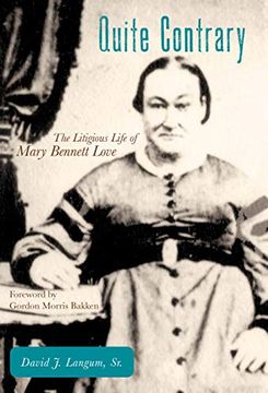 portada Quite Contrary: The Litigious Life of Mary Bennett Love (American Liberty and Justice) (in English)
