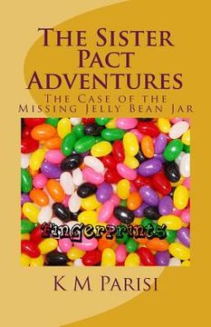 portada The Sister Pact Adventures: The Case of the Missing Jelly Bean Jar (en Inglés)