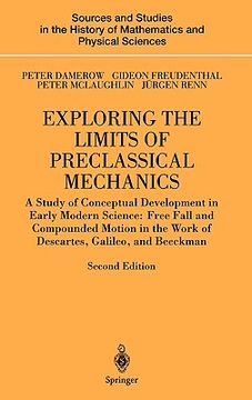 portada exploring the limits of preclassical mechanics: a study of conceptual development in early modern science: free fall and compounded motion in the work (en Inglés)