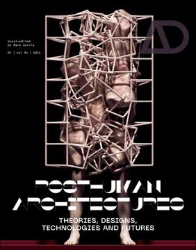 portada Posthuman Architectures: Theories, Designs, Technologies and Futures (Architectural Design) (in English)