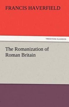 portada the romanization of roman britain (en Inglés)