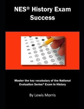 portada NES History Exam Success: Master the Key Vocabulary of the National Evaluation Series Exam in History (en Inglés)