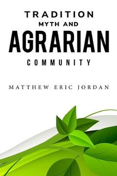 portada Tradition, Myth and Agrarian Community (en Inglés)