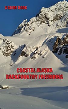 portada Coastal Alaska Backcountry Freeriding: A Guidebook (0) (en Inglés)