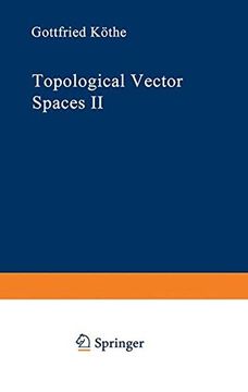 portada Topological Vector Spaces ii (Grundlehren der Mathematischen Wissenschaften) (en Inglés)