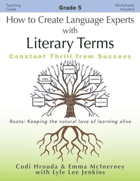 portada How to Create Language Experts with Literary Terms Grade 5: Constant Thrill from Success