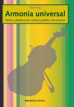 portada Armonía Universal. Música, Globalización Cultural Y Política Internacional