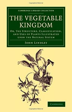 portada The Vegetable Kingdom (Cambridge Library Collection - Botany and Horticulture) (en Inglés)