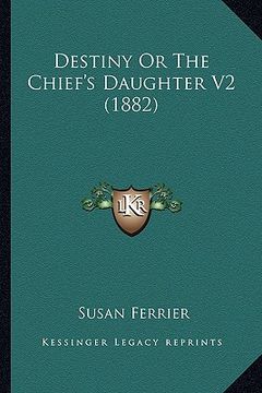 portada destiny or the chief's daughter v2 (1882) (in English)
