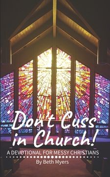 portada Don't Cuss in Church: A Devotional For Messy Christians (en Inglés)