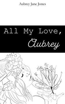 portada All My Love, Aubrey (en Inglés)