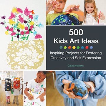 portada 500 Kids art Ideas: Inspiring Projects for Fostering Creativity and Self-Expression (en Inglés)