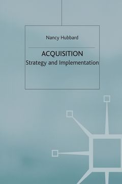 portada Acquisition: Strategy and Implementation (en Inglés)