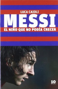 portada Messi el niÃ±o que no podÃa crecer