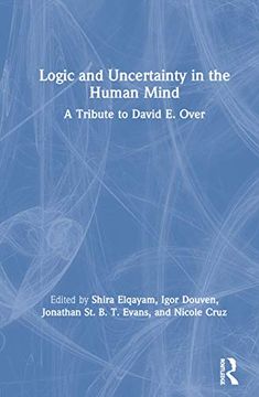 portada Logic and Uncertainty in the Human Mind: A Tribute to David e. Over (en Inglés)