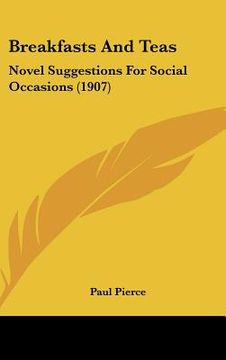 portada breakfasts and teas: novel suggestions for social occasions (1907) (en Inglés)