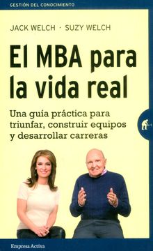 portada El mba Para la Vida Real: Una Guía Práctica Para Triunfar, Construir Equipos y Desarrollar Carreras (Gestión del Conocimiento) (in Spanish)