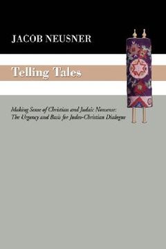 portada telling tales: making sense of christian and judaic nonsense: the urgency and basis for judeo-christian dialogue