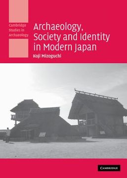 portada Archaeology, Society and Identity in Modern Japan Hardback (Cambridge Studies in Archaeology) (in English)