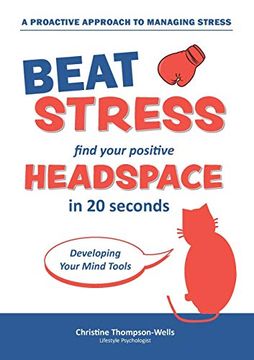 portada How to Beat Stress - Find Your Positive Head Space: Find Your Positive Head Space in 20 Seconds (en Inglés)