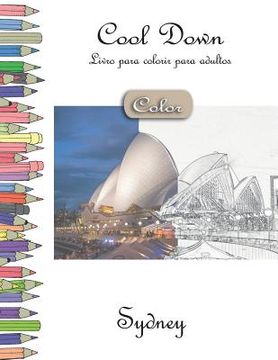 portada Cool Down [Color] - Livro para colorir para adultos: Sydney (en Portugués)