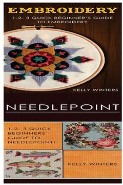 portada Embroidery & Needlepoint: 1-2-3 Quick Beginner's Guide to Embroidery! & 1-2-3 Quick Beginners Guide to Needlepoint (en Inglés)