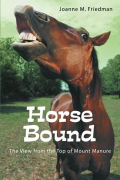 portada Horse Bound: The View From the top of Mount Manure (en Inglés)
