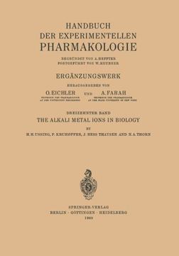portada The Alkali Metal Ions in Biology: I. The Alkali Metal Ions in Isolated Systems and Tissues. II. The Alkali Metal Ions in the Organism (Handbook of Experimental Pharmacology)