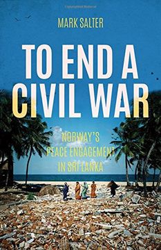 portada To End a Civil War: Norway's Peace Engagement in Sri Lanka (en Inglés)