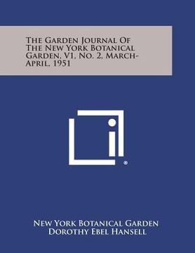 portada The Garden Journal of the New York Botanical Garden, V1, No. 2, March-April, 1951 (en Inglés)