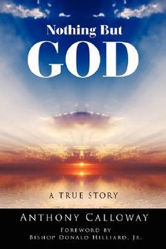 portada nothing but god: a true story (en Inglés)